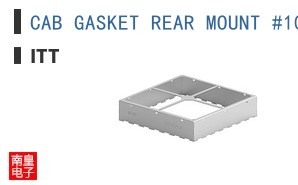 CAB GASKET REAR MOUNT #10 EMV