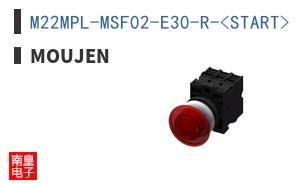 M22MPL-MSF02-E30-R-<START>