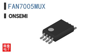 FAN7005MUX