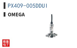 PX409-005DDUI